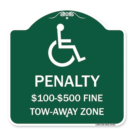 Signmission Penalty-$100-$500 Fine-Tow-Away Zone, Green & White Aluminum Sign, 18" x 18", GW-1818-23330 A-DES-GW-1818-23330